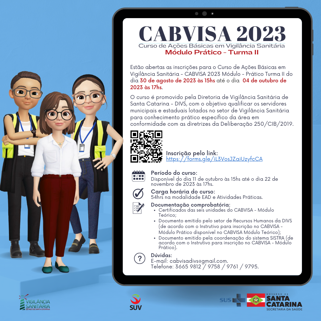 Estão abertas as inscrições para o Curso de Ações Básicas em Vigilância Sanitária - CABVISA 2023 Módulo Prático turma II do dia 30 de agosto de 2023 às 15hrs até o dia 04 de outubro de 2023 às 17hrs.
