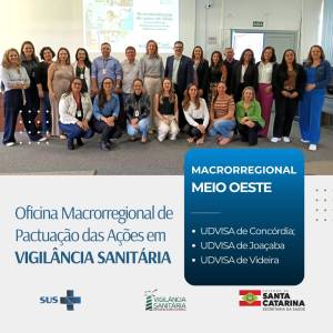 Oficina Macrorregional de Pactuação em Vigilância Sanitária é realizada no Meio Oeste